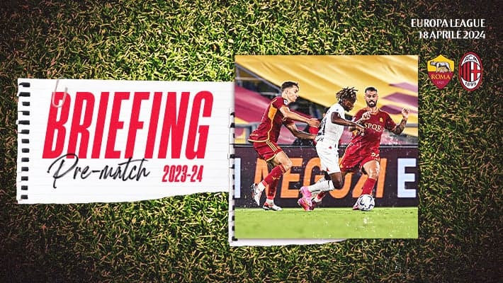 ROMA-MILAN: IL BRIEFING