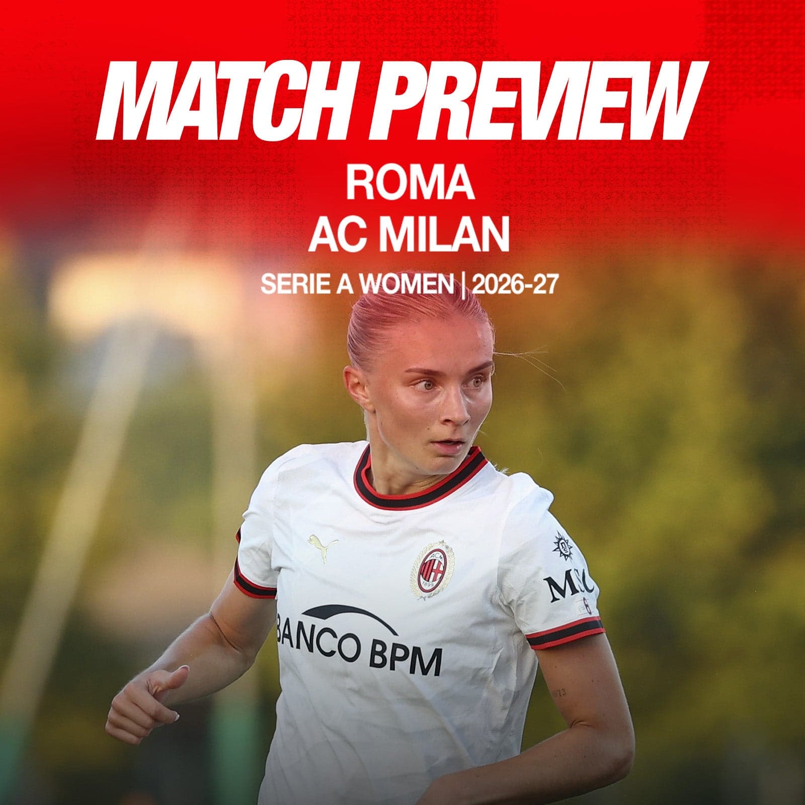 SERIE A WOMEN, ROMA vs. AC MILAN: MATCH PREVIEW