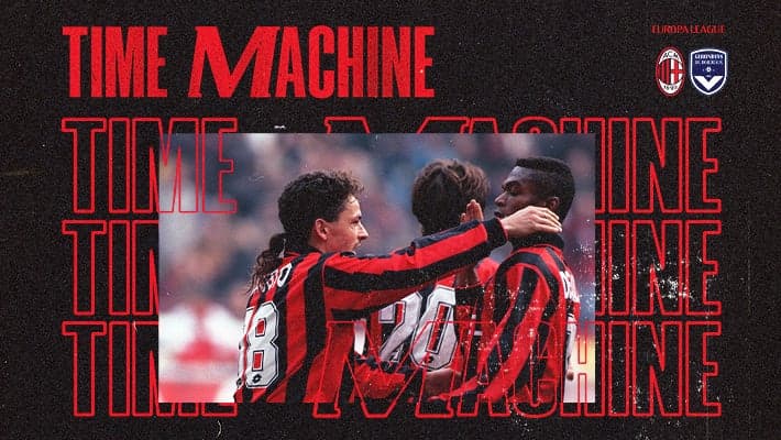 TIME MACHINE: IL MILAN-BORDEAUX DI BAGGIO