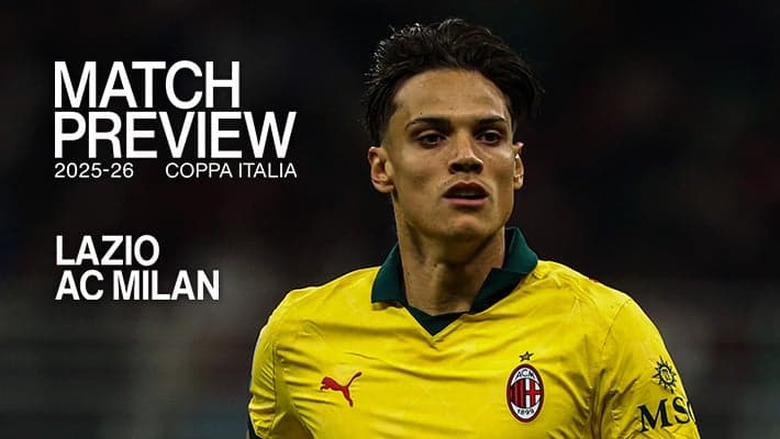 LAZIO-MILAN: MATCH PREVIEW