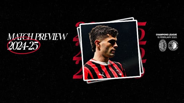 AC MILAN v FEYENOORD: MATCH PREVIEW